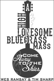 Come Away to the Skies : A High Lonesome Mass Instrumental Parts choral sheet music cover